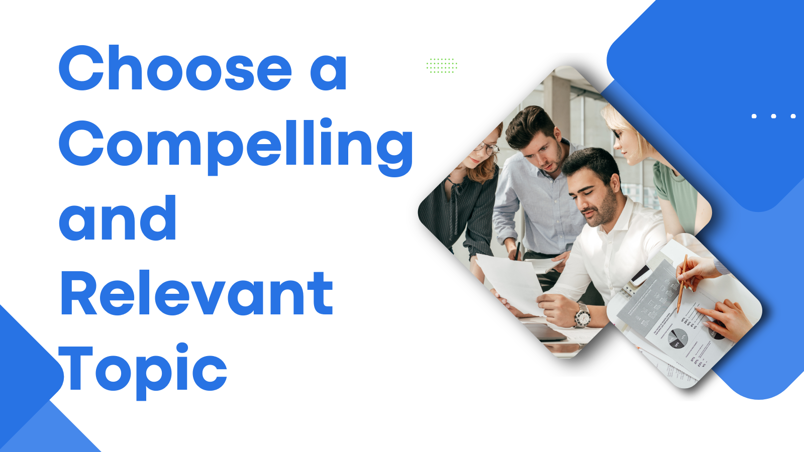 Choose a Compelling and Relevant Topic