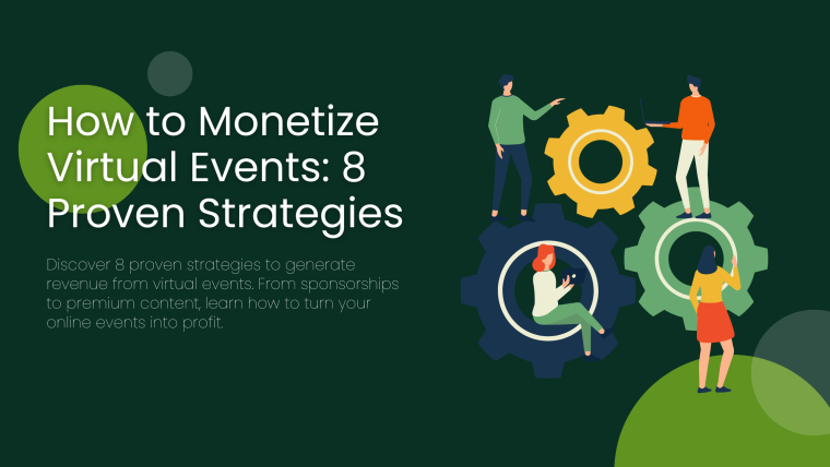 How to Monetize Virtual Events: 8 Proven Strategies